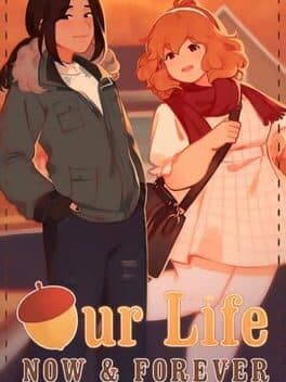 Our Life: Now & Forever