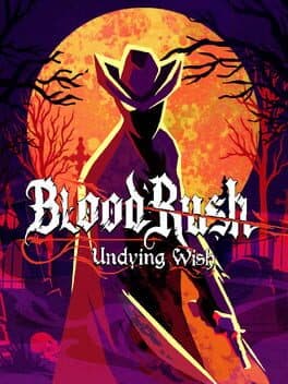 BloodRush: Undying Wish
