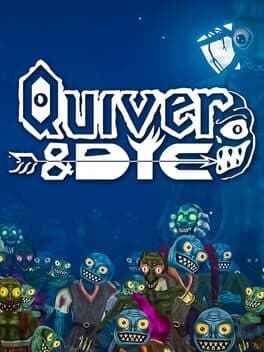 Quiver & Die