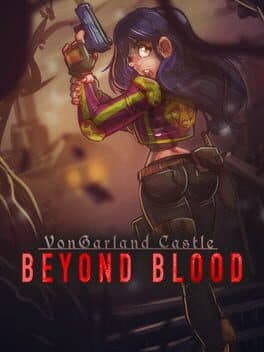 VonGarland Castle: Beyond Blood
