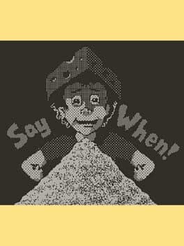 Say When!