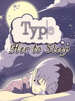 Type Her to Sleep