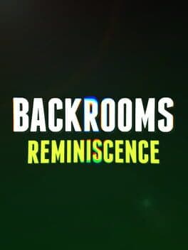 Backrooms: Reminiscence