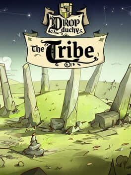 Drop Duchy: The Tribe