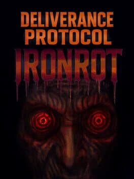 Deliverance Protocol: Ironrot