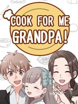 Cook for Me Grandpa!