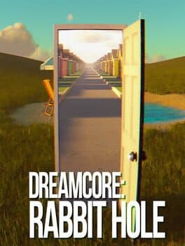 Dreamcore: Rabbit Hole
