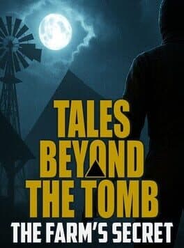 Tales Beyond the Tomb: The Farm's Secret