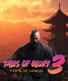 Tales Of Glory 3 : Fists of Legend