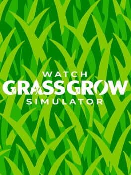 Watch Grass Grow Simulator