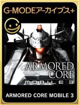 G-Mode Archives+: Armored Core Mobile 3