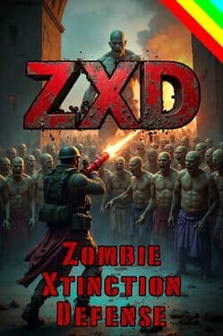 ZXD: Zombie Xtinction Defense