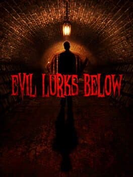 Evil Lurks Below