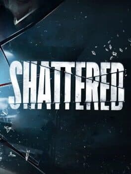 Shattered