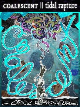 Coalescent: Tidal Rapture