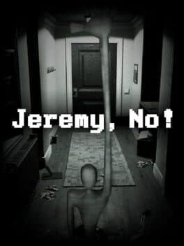 Jeremy, No!